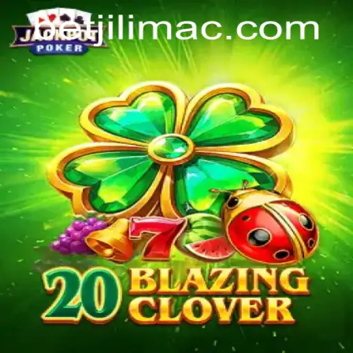 A Comprehensive Overview of 20BlazingClover: A New Gem at JILIMAC Casino